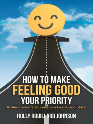 cover image of How to Make Feeling Good Your Priority